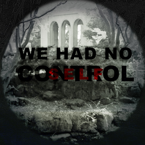 We Had No Self-Control